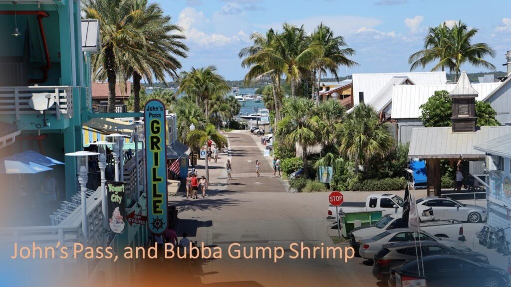 John’s Pass, and Bubba Gump Shrimp